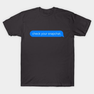 Check your snapchat T-Shirt